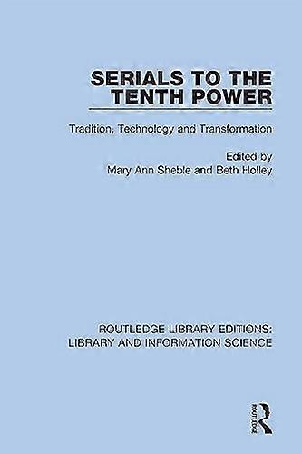 Serials to the Tenth Power: Tradition Technology and Transformation