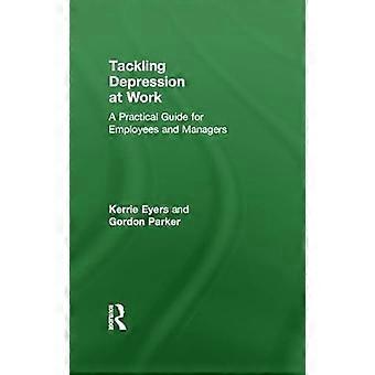 Tackling Depression at Work A Practical Guide for Employees and Managers