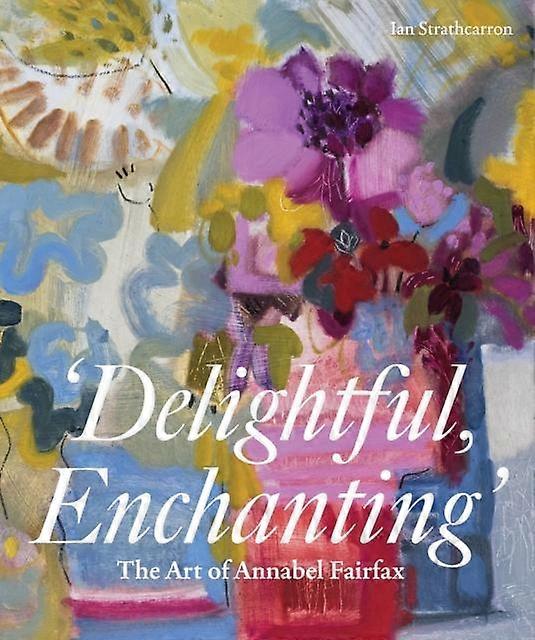 Delightful Enchanting by Ian Strathcarron Hardback Book