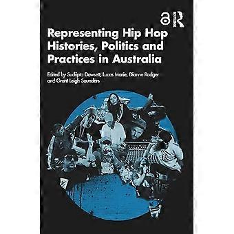 Die Geschichte, Politik und Praxis des Hip-Hop in Australien repräsentieren