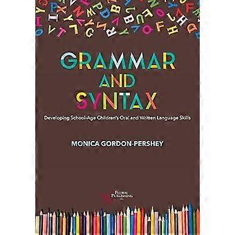 Gramatyka i składnia: rozwijanie umiejętności językowych dzieci w wieku szkolnym w mowie i piśmie: 2022