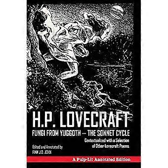 Svampe fra Yuggoth - The Sonnet Cycle: Kontekstualiseret med et udvalg af andre Lovecraft-digte - En pulp-Lit Annotated Edition