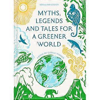 Myths Legends and Tales for a Greener World A book of global wisdom