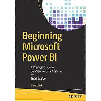 Beginning Microsoft Power Bi A Practical Guide To Self-service Data Analytics - Dan Clark - Paperback - en Book