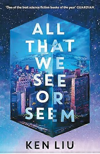 All That We See or Seem