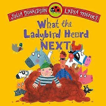 What The Ladybird Heard Next - Julia Donaldson