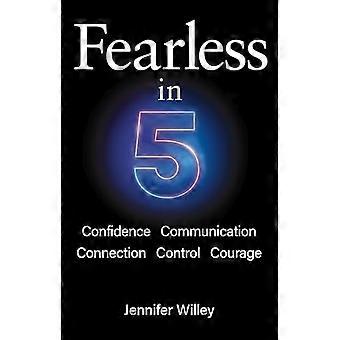 Fearless in 5 Confidence communication connection control courage