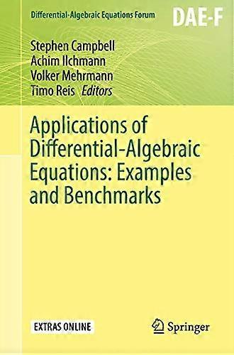Applications of Differential Algebraic Equations Examples and Benchmarks
