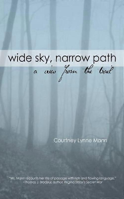 Wide Sky Narrow Path A View From The Trail