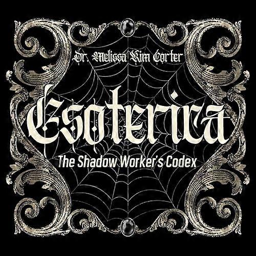 Esoterica : the Shadow Worker's Codex