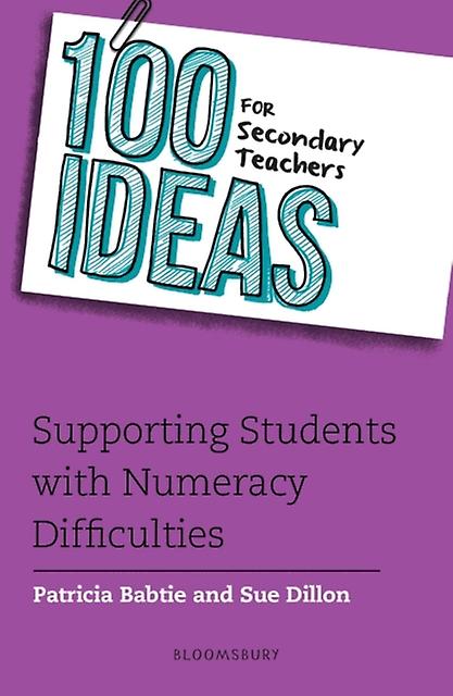 100 Ideas For Secondary Teachers Supporting Students With Numeracy Difficulties by Sue Dillon Paperback