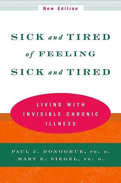 Sick And Tired Of Feeling Sick And Tired by Mary E. Siegel Paperback Book