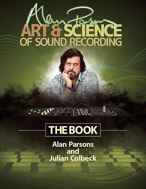Alan Parsons Art Science Of Sound Recording by Julian Colbeck Paperback Book