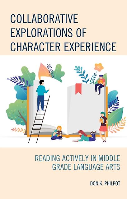 Collaborative Explorations Of Character Experience by Don K. Philpot Paperback Book