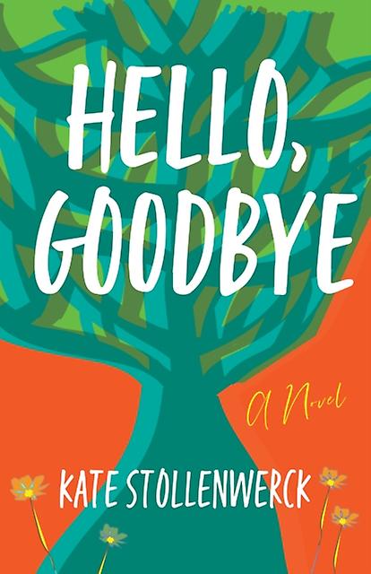 Hello Goodbye by Kate Stollenwerck Paperback