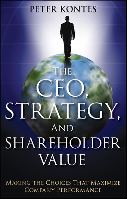 The Ceo Strategy And Shareholder Value by Peter Kontes Paperback Book