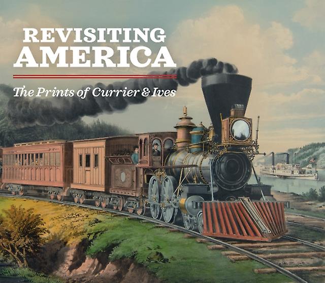 Revisiting America The Prints Of Currier Amp Ives Paperback