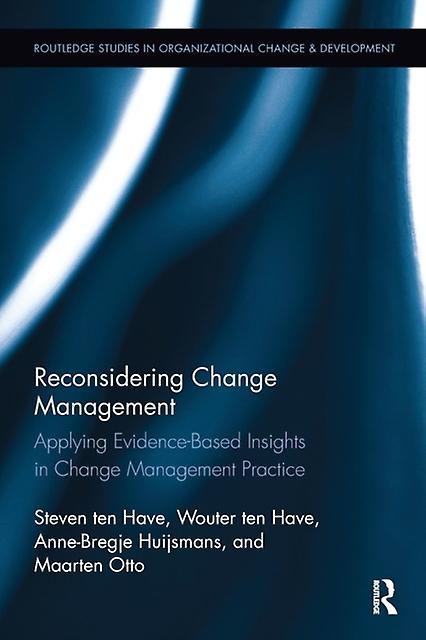 Reconsidering Change Management by Otto & Maarten Ten Have Change Management & the Netherlands Paperback