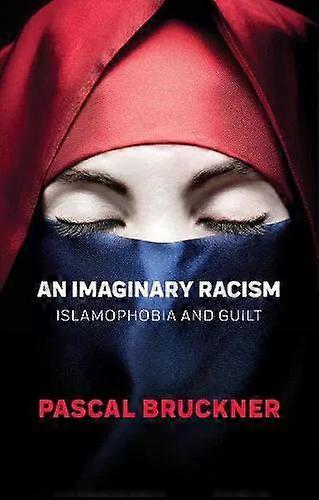 Imaginär rasism - Pascal Bruckner