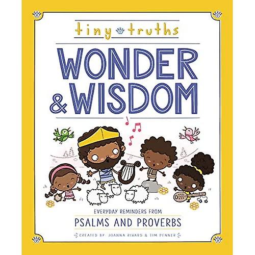 Tiny Truths Wonder and Wisdom: Everyday Reminders from Psalms and Proverbs