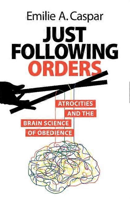 Just Following Orders by Caspar & Emilie A. Universiteit Gent & Belgium Paperback Book