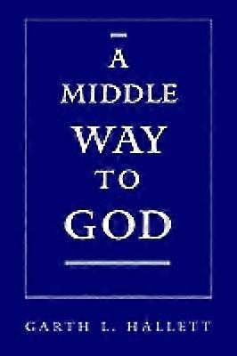 A Middle Way to God