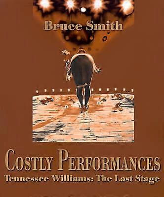 Costly Performances Tennessee Williams The Last Stage