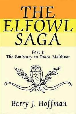 The Elfowl Saga Part IThe Emissary to Draca Maldinor