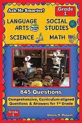 Ask Me Smarter! Language Arts Social Studies Science and Math - Grade 1