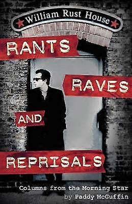 Rants Raves and Reprisals