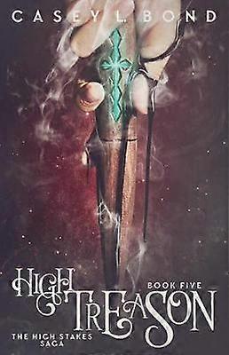 High Treason 5 The High Stakes Saga