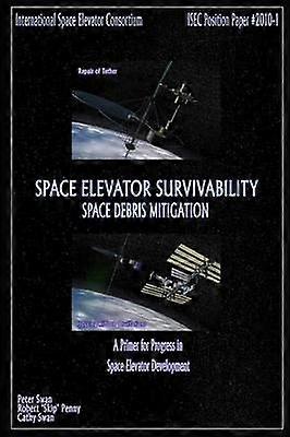 Space Elevator Survivability Space Debris Mitigation