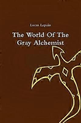 The World Of The Gray Alchemist