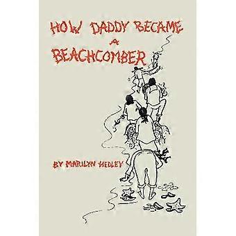 How Daddy Became A Beachcomber