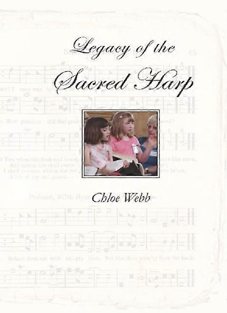 Legacy Of The Sacred Harp by Chloe Webb Paperback