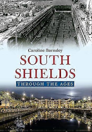 South Shields Through the Ages