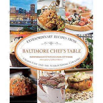 Baltimore Chefs Table: Außergewöhnliche Rezepte aus der Charm City und den umliegenden Landkreisen