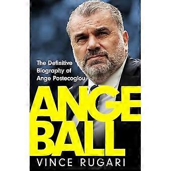 Angeball : la biographie définitive d’ANGE Postecoglou