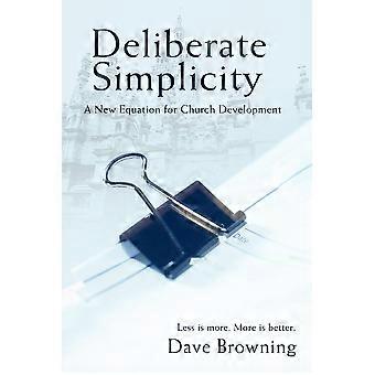 Deliberate Simplicitya New Equation For Church Development - Dave Browning - Paperback - en Book