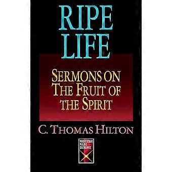 Ripe Life Sermons On The Fruit Of The Spirit - C. Thomas Hilton - Paperback - en Book