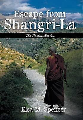 Escape from ShangriLa The Tibetan Exodus