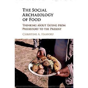 A arqueologia social da alimentação - Christine A. Hastorf