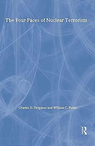 The Four Faces of Nuclear Terrorism