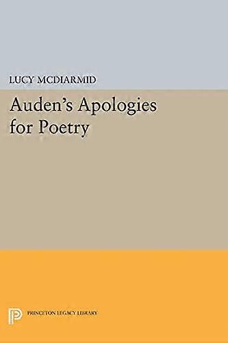Audens Apologies for Poetry