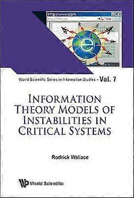 Information Theory Models Instabilities Critical Systems - WALLACE RODRICK