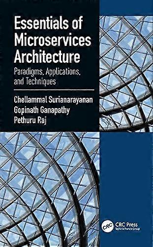 Essentials of Microservices Architecture: Paradigms, Applications, and Techniques
