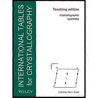 Crystallographyn kansainväliset taulukot: Space-Group Symmetry - Brief Teaching Edition (IUCr-sarja). Kansainväliset pöydät crystallographylle)