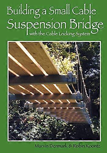 Building a Small Cable Suspension Bridge: with the Cable Locking System