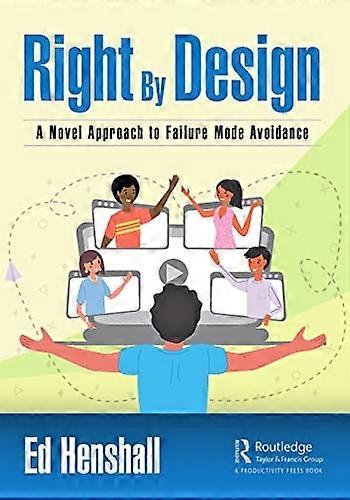 Right by Design : a Novel Approach to Failure Mode Avoidance