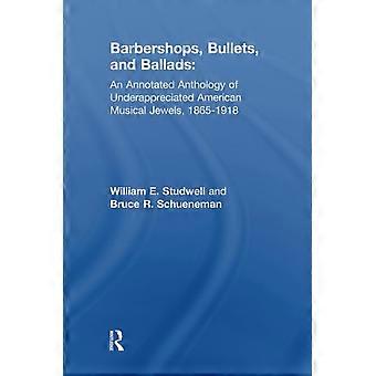 Barbershops, Bullets and Ballads: En kommenterad antologi av underskattade amerikanska musikaliska juveler, 1865-1918